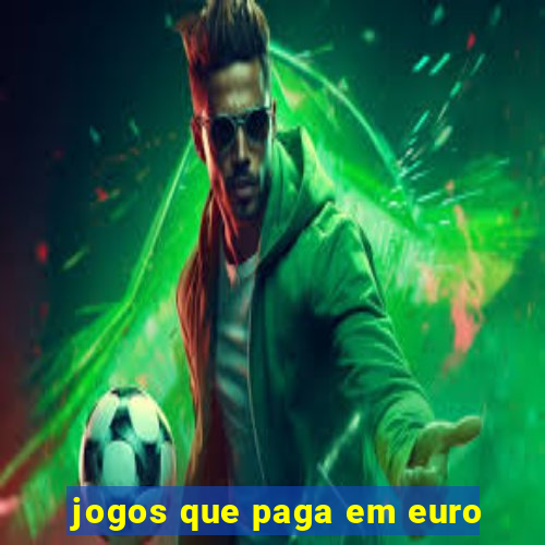 jogos que paga em euro